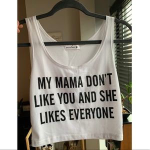 White Crop Top “My Momma Don’t Like You” Size S